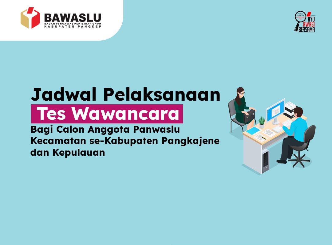 [INFOGRAFIS] JADWAL PELAKSANAAN TES WAWANCARA CALON ANGGOTA PANWASLU KECAMATAN