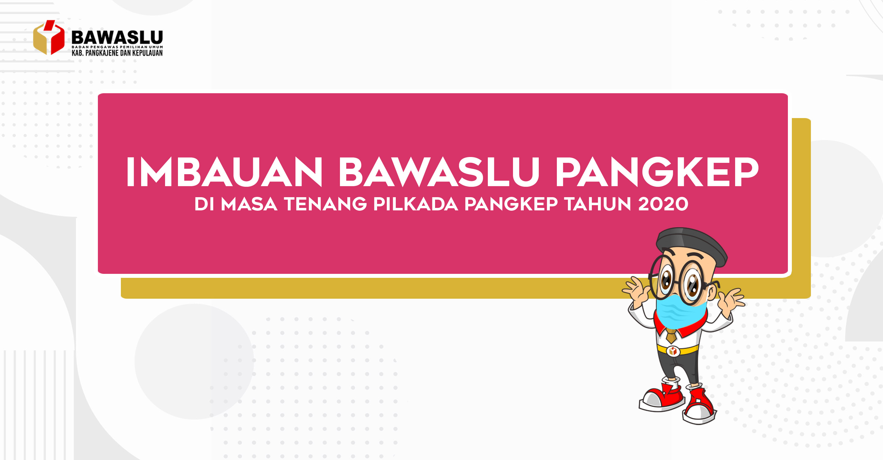 LAKUKAN PENCEGAHAN DI MASA TENANG, BAWASLU KIRIMKAN IMBAUAN KE PASLON