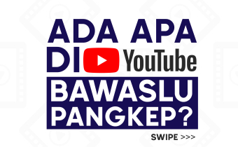 ADA APA DI YOUTUBE BAWASLU PANGKEP?