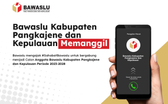 REKRUTMEN CALON ANGGOTA BAWASLU KABUPATEN PANGKAJENE DAN KEPULAUAN PERIODE 2023 - 2028
