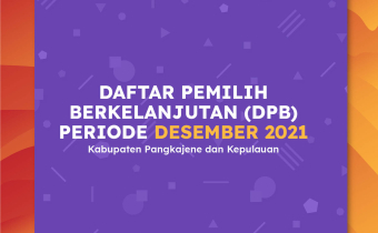 KPU PANGKEP TETAPKAN DPB DESEMBER, BERIKUT RINCIANNYA