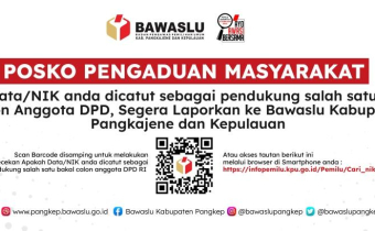 IDENTITAS ANDA DICATUT SEBAGAI PENDUKUNG ANGGOTA DPD? SEGERA LAPORKAN KE POSKO ADUAN BAWASLU PANGKEP