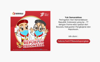 YUK SEMARAKKAN HUT KE-77 RI DENGAN TWIBBON DARI BAWASLU PANGKEP