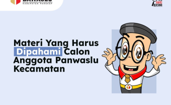 [INFOGRAFIS] MATERI YANG HARUS DIPAHAMI CALON ANGGOTA PANWASLU KECAMATAN