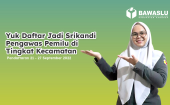 [VIDEO] YUK DAFTAR JADI SRIKANDI PENGAWAS PEMILU KECAMATAN