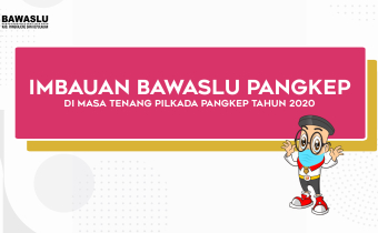 LAKUKAN PENCEGAHAN DI MASA TENANG, BAWASLU KIRIMKAN IMBAUAN KE PASLON